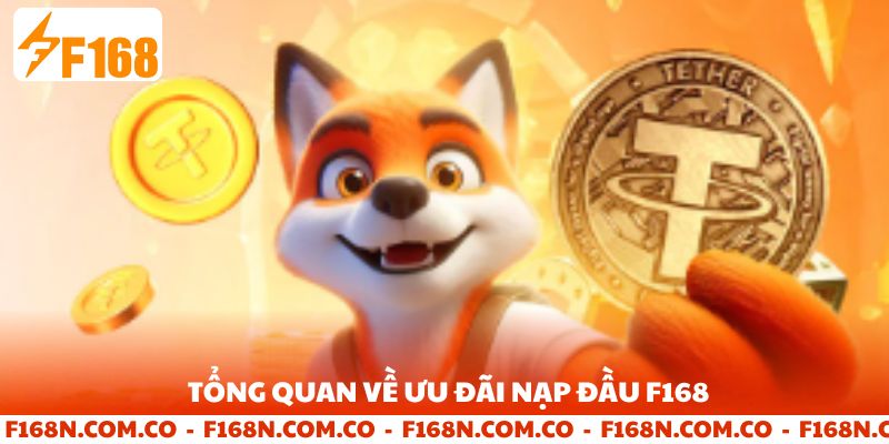 Tổng quan về ưu đãi nạp đầu.