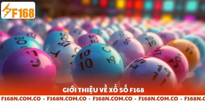 Giới thiệu về sảnh xổ số F168