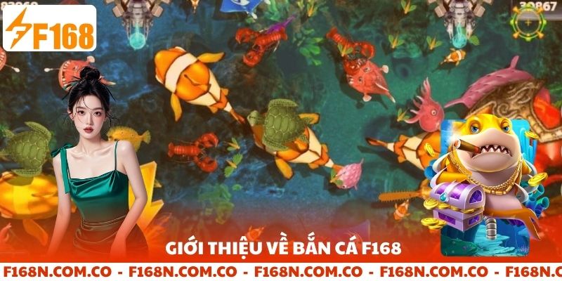 Giới thiệu về bắn cá F168