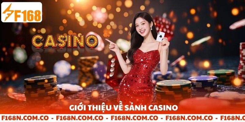 Giới thiệu về Sảnh Casino F168
