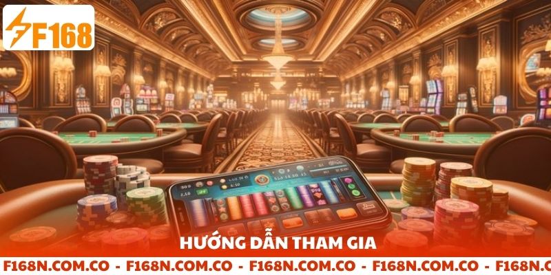Hướng dẫn tham gia sảnh casino