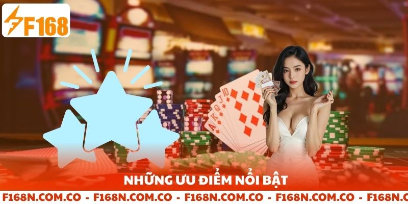 Những ưu điểm nổi bật của game bài F168